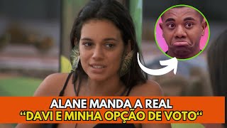 BBB 24: PAREDÃO ! ALANE MANDA A REAL SOBRE VOTAR EM DAVI OU NÃO !