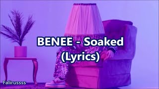 BENEE - Soaked (Lyrics)