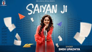 SAIYAN JI I Sneh Upadhya I Official Romantic Video Song
