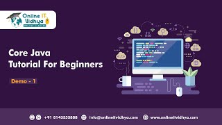 Core Java Demo | Core Java Tutorial for Beginners | Java Online Training | Day 1 - Online IT Vidhya