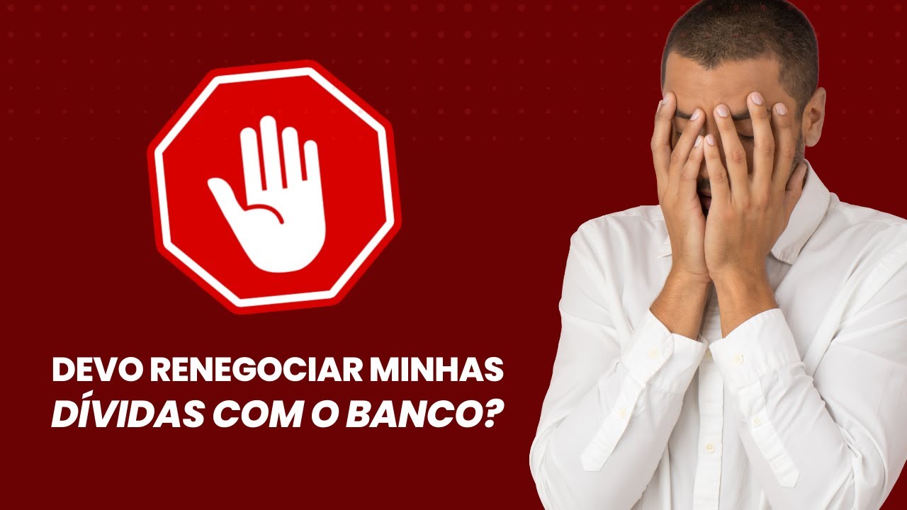 RENEGOCIAR MINHAS DÍVIDAS COM O BANCO, É UMA BOA OPÇÃO? - YouTube