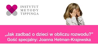 Spotkanie z trenerką RW - Joanna Hetman-Krajewska: Jak zadbać o dzieci w obliczu rozwodu?