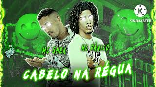 MC SHEK FEAT MC PÂNICO - CABELO NA RÉGUA -REMIX BREGA