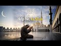 Help Me, Ya Allah 😭 | Most Emotional Nasheed About Dua & Hope