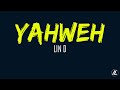 LIN D - Yahweh (Lyric Video)