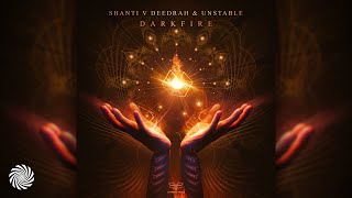Shanti V Deedrah & Unstable - Darkfire