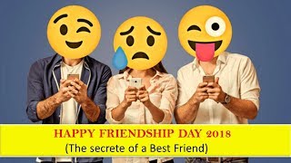 Happy Friendship Day 2018 || the Secrete of a Best Friend  || whatsapp status video