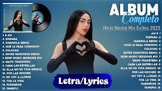 Nicki Nicole Tendencia 2023 - Nicki Nicole Lo Más Escuchado 2023 - Exitos Mix 2023 (Letra/Lyrics)