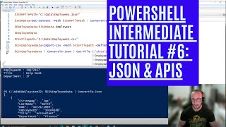 PowerShell Intermediate Tutorial 6 : JSON & APIs [Intermediate]