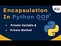 Encapsulation in Python OOP | Private variables and Private Methods | Python Tutorial #32