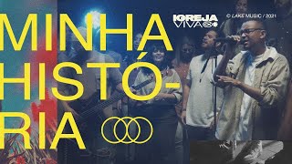 Igreja Viva - Minha História (Clipe Oficial)