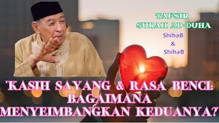 ( Tafsir Surah Ad Duha ) Saat Mencintai Sisakan Ruang Untuk Dibenci | Shihab \u0026 Shihab