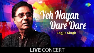 Jagjit Singh Ghazals | Yeh Nayan Dare Dare | Close to my Heart | Live Concert Official Video