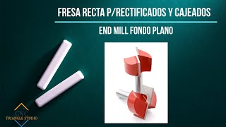 Fresa para Cajeado y rectificados amplios con Router CNC