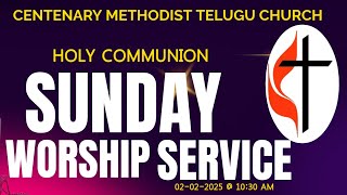 Sunday Worship Service / Centenary Methodist Telugu  Church /02-02-2025 /10:30 AM