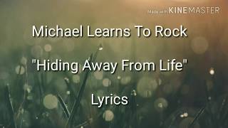 Download Lagu Michael Learns to Rock Hiding Away From Life Lyric... MP3 Gratis