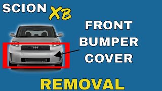 Scion xB 2007 - 2015 Front Bumper Removal (J.O.A.T.D.)