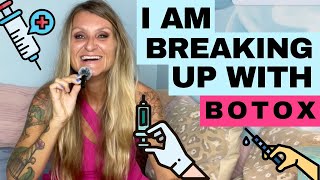 5 Reasons I'm Breaking Up With Botox