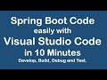 Spring Boot - Easily Development with Visual Studio Code in 10 Minutes | Step by Step Guide