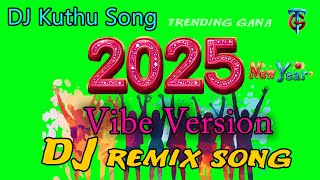 🔥New Year Dj Song 2025 🔥| 💯மரண குத்து Mix🔥😍 🕺 dj vibes remix💃| kuthu songs tamil remix|Trending Gana