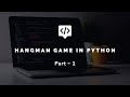 Simple Hangman game in Python (Part -1)- Based on MITOCW 6.0001