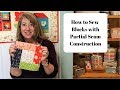 How to Sew Blocks with Partial Seam Construction