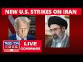 New U.S. Strikes on Iran - LIVE Breaking News Coverage and War Updates