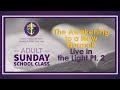 New Life Sunday School Lesson (10/24/21): The Awakening to a New Normal-Live in the Light, Pt 2