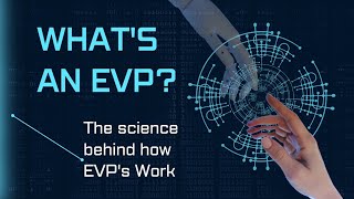 What's an EVP? The science behind how EVP's work