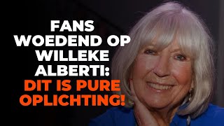 Fans zijn woest op Willeke Alberti: ´Wat een schandalige actie!´