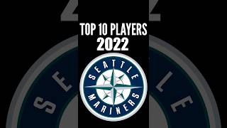 Seattle Mariners - Top 10 Players of 2022