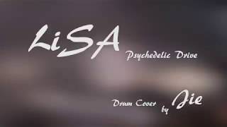 LiSA - Psychedelic Drive Drum Cover