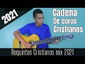 Cadena de COROS CRISTIANOS En Guitarra #5 | 2021 | Mix Requintos Cristianos