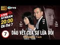 [LIVE] Phim TVB Dấu Vết Của Sự Lừa Dối (Misleading Track) 7/20 | Lâm Bảo Di, Tô Ngọc Hoa | 2005