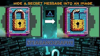 Steganography (Hide Secret Messages Into An Image - GitHub Link in Description)