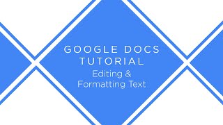 Google Docs: Editing & Formatting Text