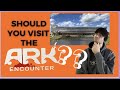 Should you visit the Ark Encounter | Things to consider before going