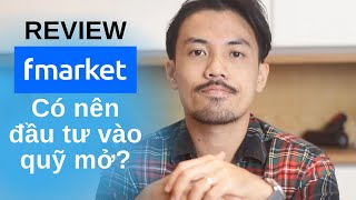 Fmarket.vn là gì? Sự thật về việc đầu tư vào quỹ mở???