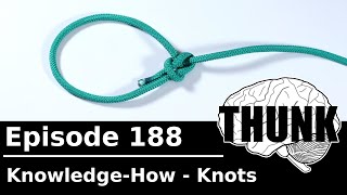 188. Knowledge-How - Knots | THUNK