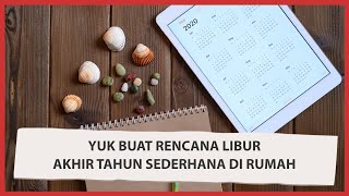 Yuk Buat Rencana Libur Akhir Tahun Sederhana di Rumah