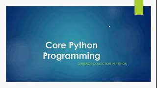 4. Garbage Collection in Python