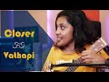 Closer ft Vathapi | Arya Dhayal