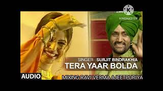 TERA YAAR BOLDA SURJIT BINDRAKHIA DJ REMIX MP3 SONG DJ MIXING RAVI VERMA AJEETPURIYA