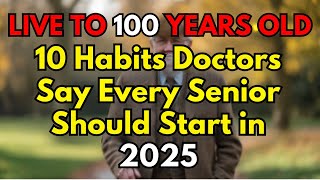 10 Daily Habits Doctors Say Every Senior Should Start in 2025