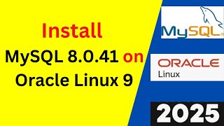 Master MySQL 8.0.41 Installation on Oracle Linux 9 - Step-by-Step Guide! | 2025