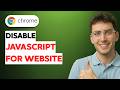 How to Disable Javascript for a Website on Google Chrome [2026 Full Guide]