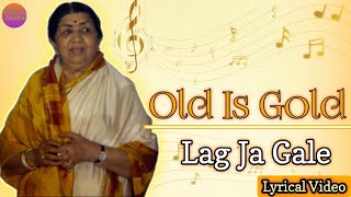 Lag Ja Gale || Lata Mangeshkar || Sadhna Helen || Lyrical Video || लग जा गले का Lyrical Video।।