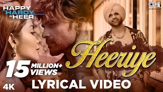 Heeriye Lyrical - Happy Hardy And Heer | Himesh Reshammiya, Arijit Singh, Shreya Ghoshal, Sonia Mann