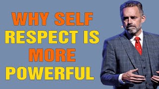 Why Self Respect Is More POWERFUL Than You Think - Jordan Peterson Motivation