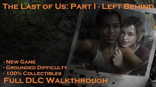 [PC][1440p] The Last of Us: Part I - Left Behind (Grounded | 100% Collectibles) - Full Walkthrough